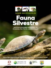 Guía de identificación de fauna silvestre para las autoridades ambientales de Amazonas, San Martín, Loreto y Ucayali